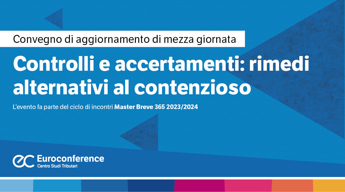 Immagine Controlli e accertamenti: rimedi alternativi al contenzioso | Euroconference
